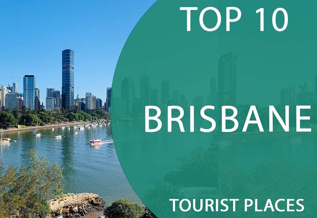 Top 10 Must-See Attractions in Brisbane: A Complete Guide